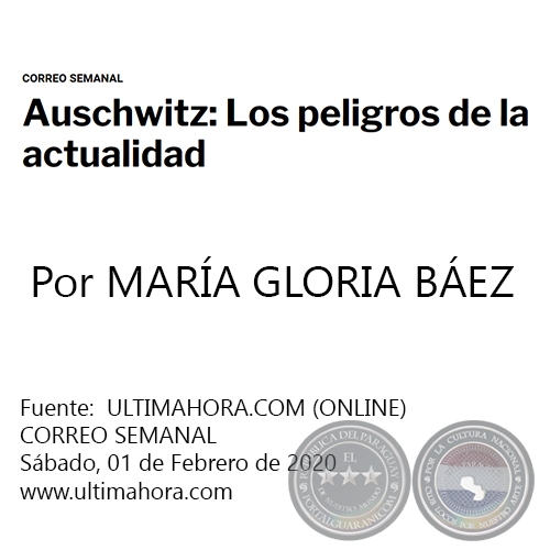 AUSCHWITZ: LOS PELIGROS DE LA ACTUALIDAD - Por MARÍA GLORIA BÁEZ - Sábado, 01 de Febrero de 2020